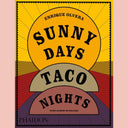 Preorder: Sunny Days, Taco Nights  (Enrique Olvera, Alonso Ruvalcaba)
